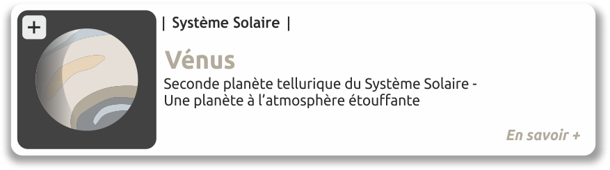 Système Solaire - Vénus - Seconde planète tellurique du système solaire - une planète à l'atmosphère étouffante
